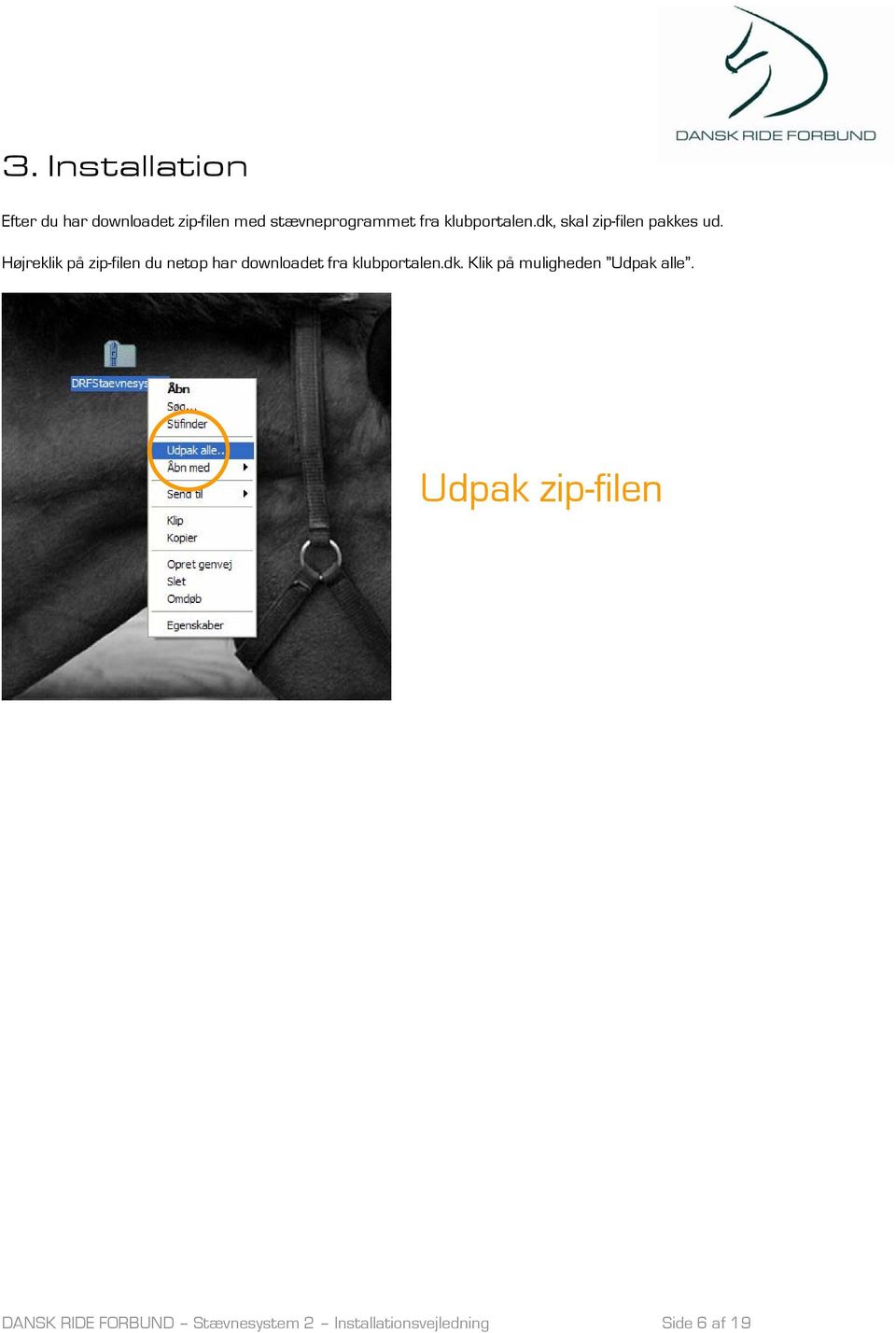 Højreklik på zip-filen du netop har downloadet fra klubportalen.dk.