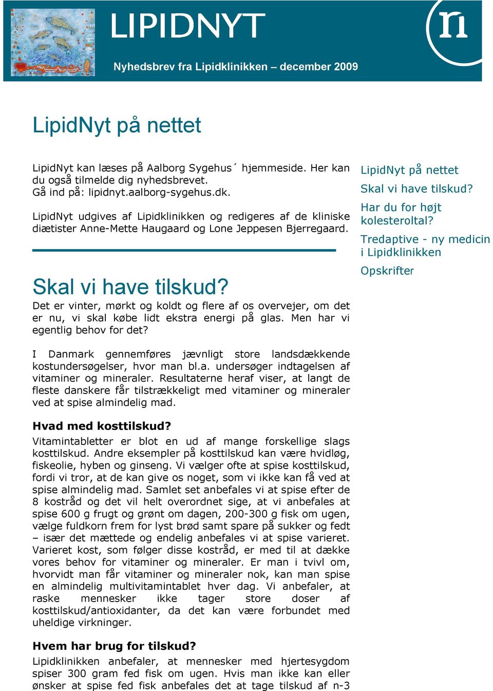 LipidNyt på nettet Skal vi have tilskud? Har du for højt kolesteroltal?