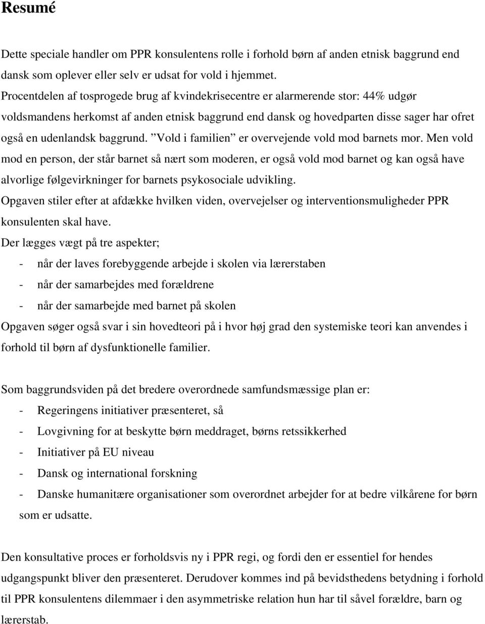 PPR konsulentens rolle i forhold i hjem med anden etnisk baggrund end dansk Systemisk - PDF Gratis download