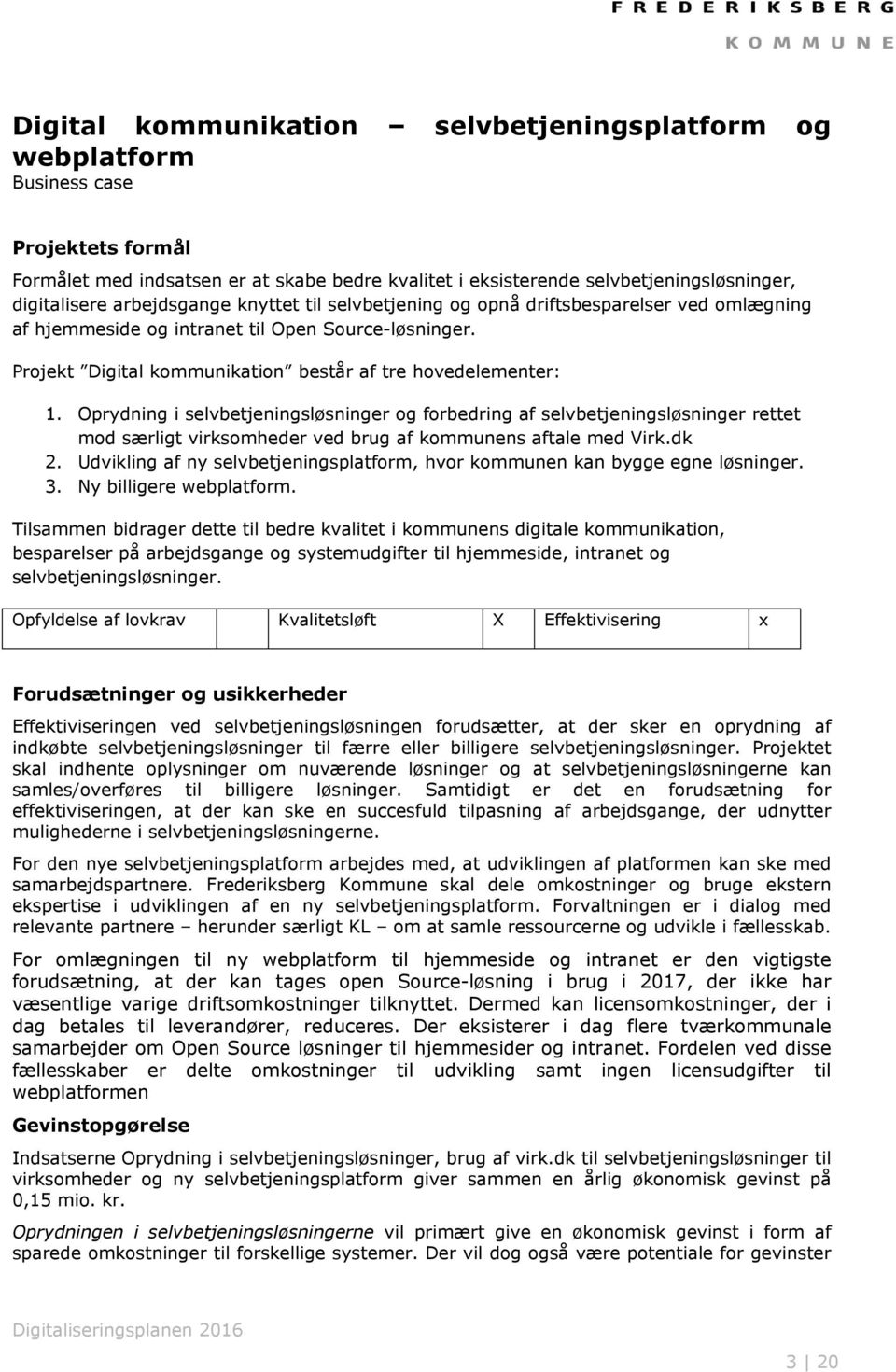 Oprydning i selvbetjeningsløsninger og forbedring af selvbetjeningsløsninger rettet mod særligt virksomheder ved brug af kommunens aftale med Virk.dk 2.