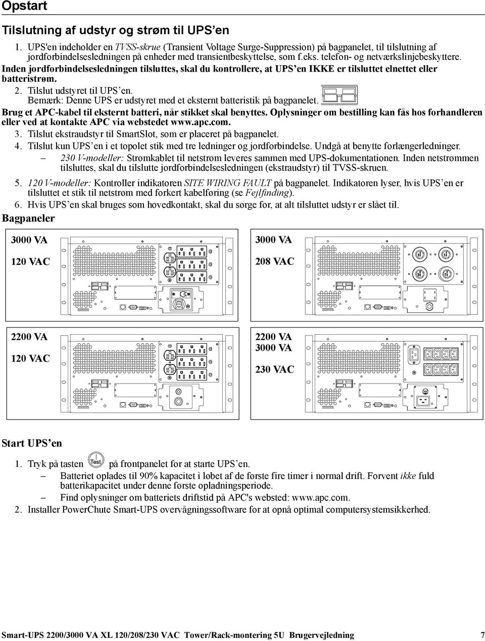 Brugervejledning. APC Smart-UPS XL 2200/3000 VA XL 120/208/230 VAC.  Tower/Rack-monteret 5U Uninterruptible Power Supply - PDF Gratis download