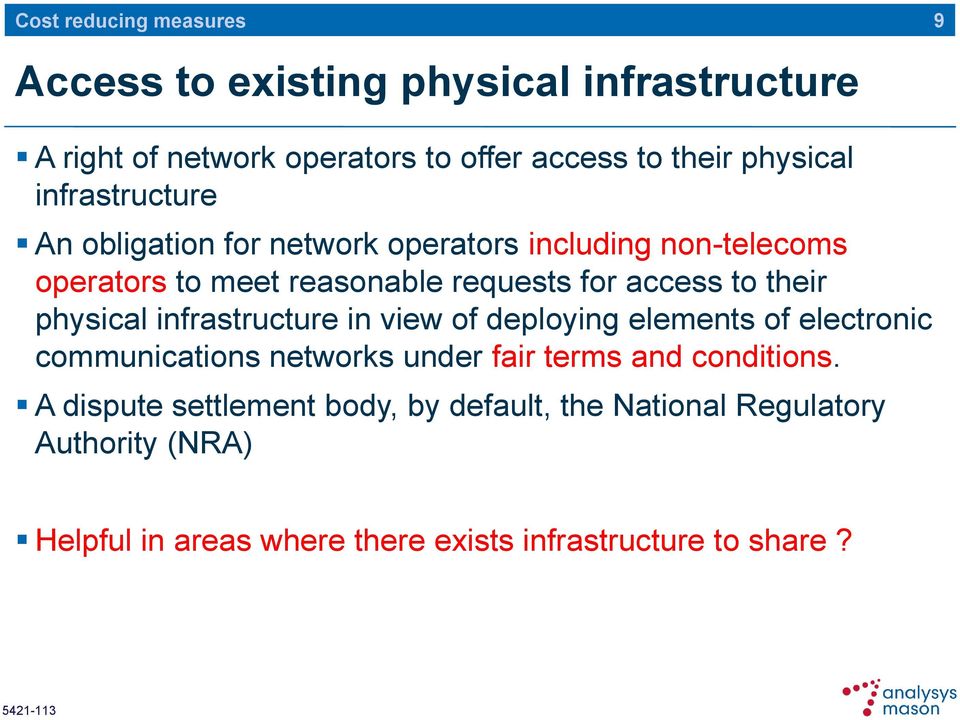 physical infrastructure in view of deploying elements of electronic communications networks under fair terms and conditions.