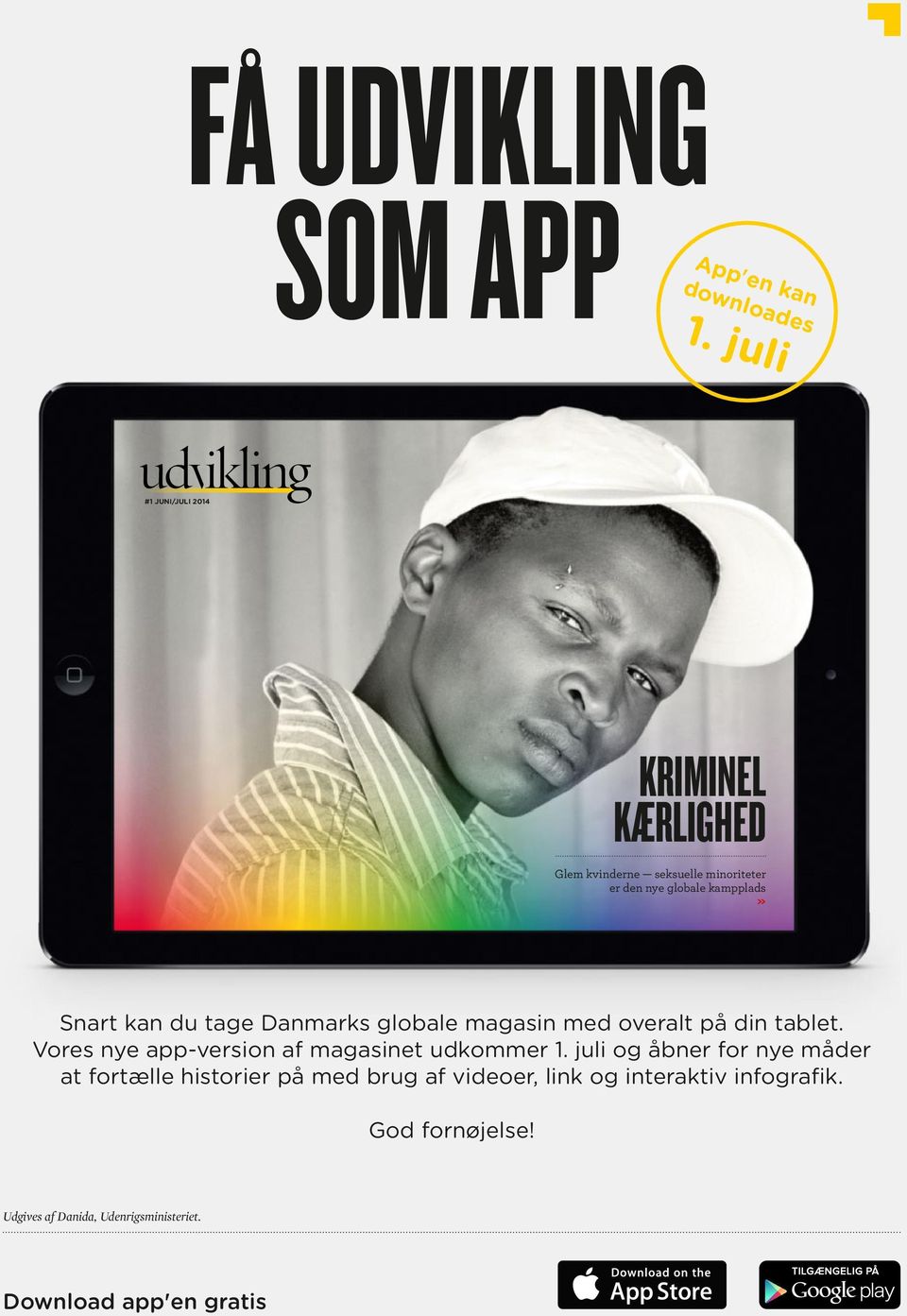 Snart kan du tage Danmarks globale magasin med overalt på din tablet.