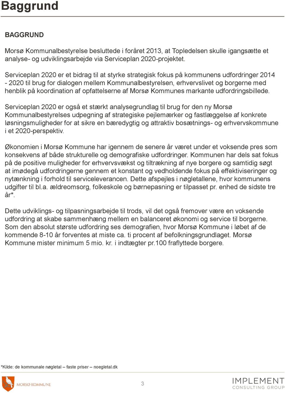 koordination af opfattelserne af Morsø Kommunes markante udfordringsbillede.