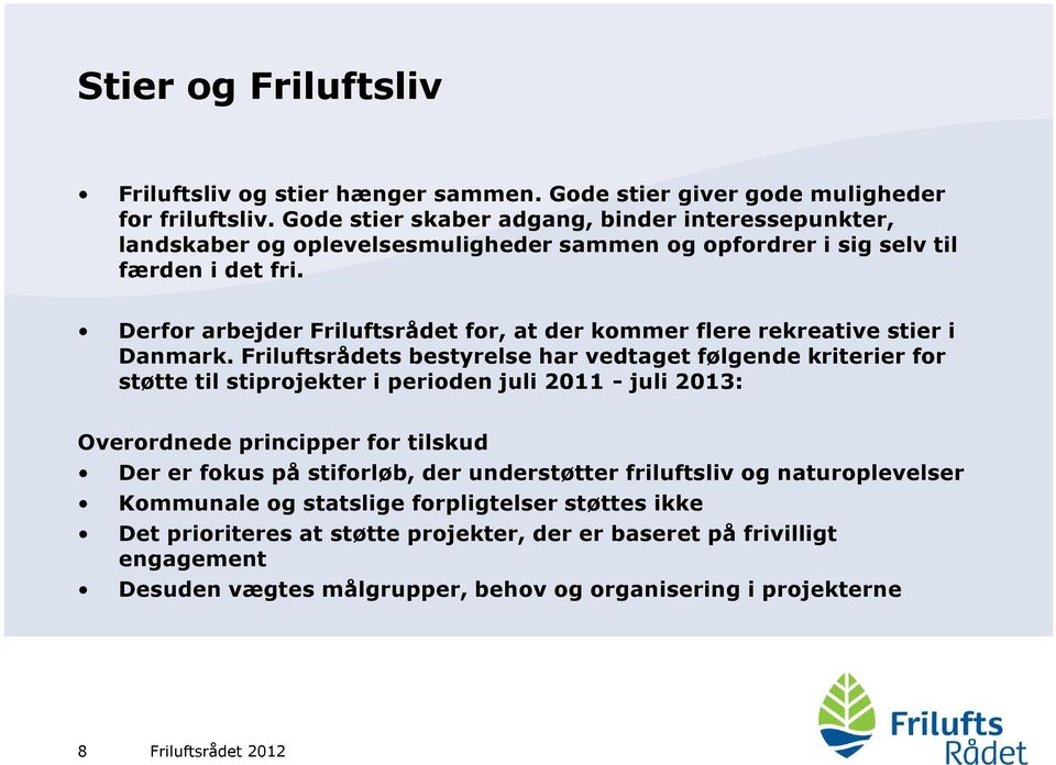 Derfor arbejder Friluftsrådet for, at der kommer flere rekreative stier i Danmark.