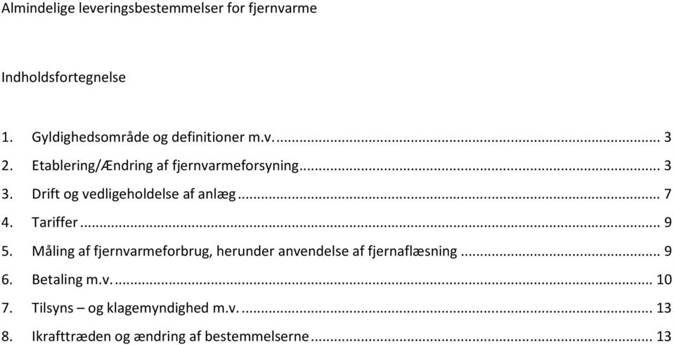 Almindelige leveringsbestemmelser for fjernvarme. Mølholm Varmeværk  a.m.b.a. Almindelige leveringsbestemmelser for fjernvarme pr. - PDF Free  Download