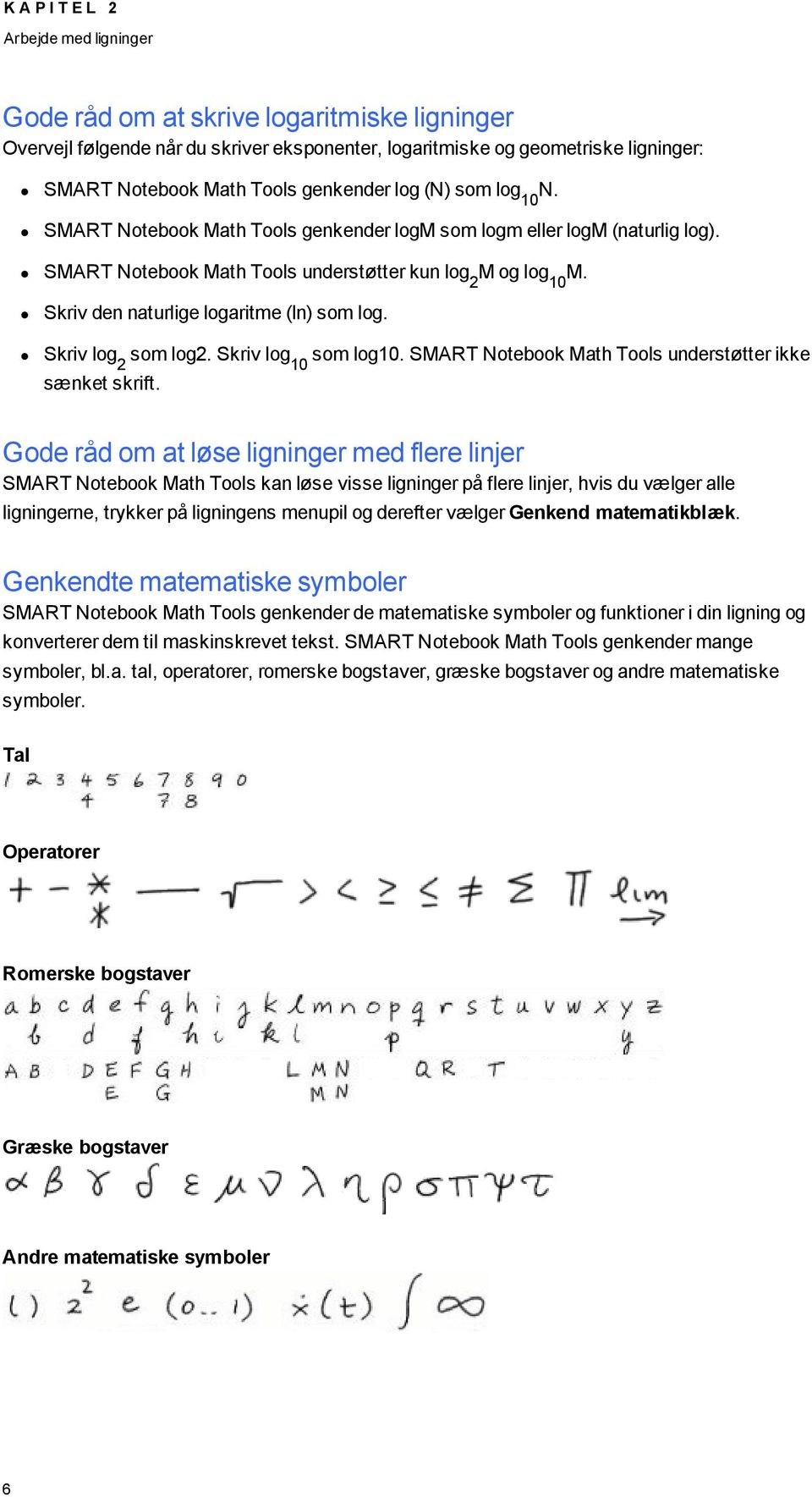 Skriv lg 10 sm lg10. SMART Ntebk Math Tls understøtter ikke sænket skrift.