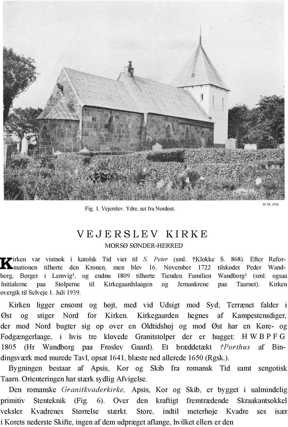 ogsaa Initialerne paa Stolperne til Kirkegaardslaagen og Jernankrene paa Taarnet). Kirken overgik til Selveje 1. Juli 1939.