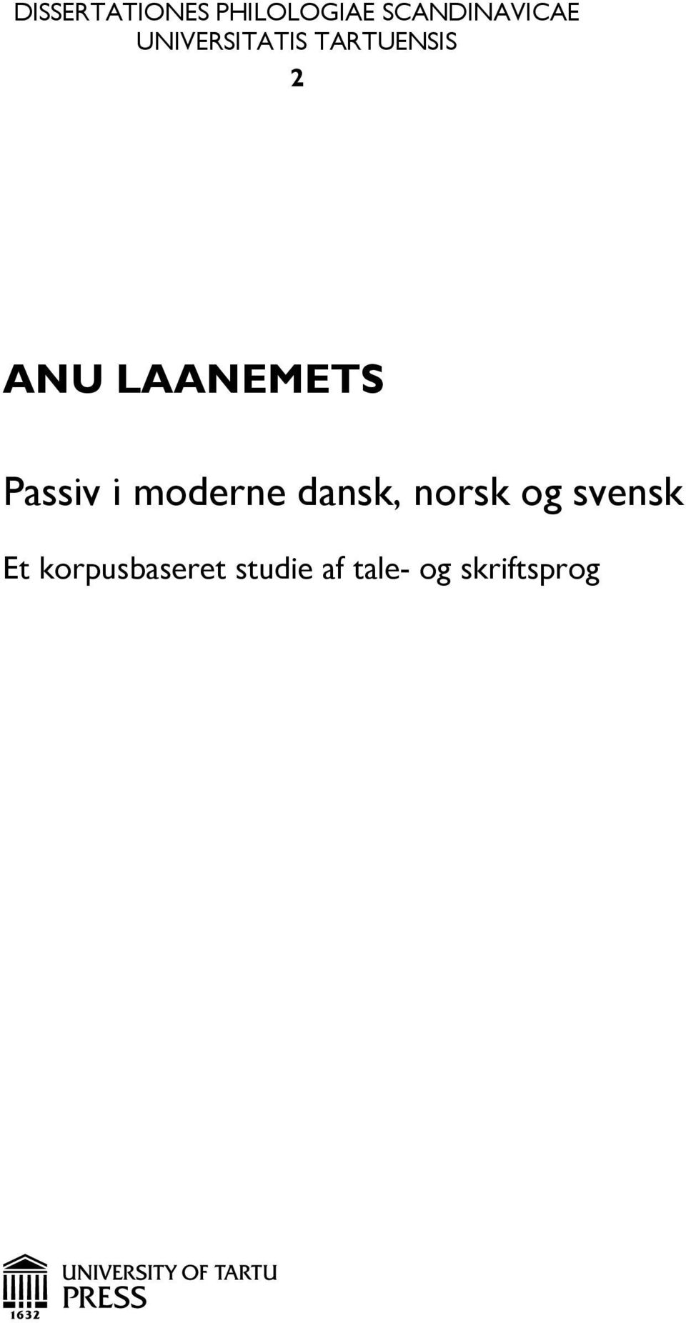 Passiv i moderne dansk, norsk og svensk Et