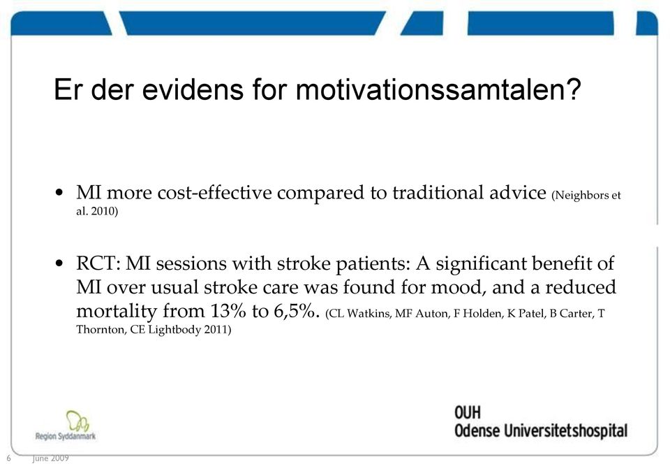2010) RCT: MI sessions with stroke patients: A significant benefit of MI over usual stroke