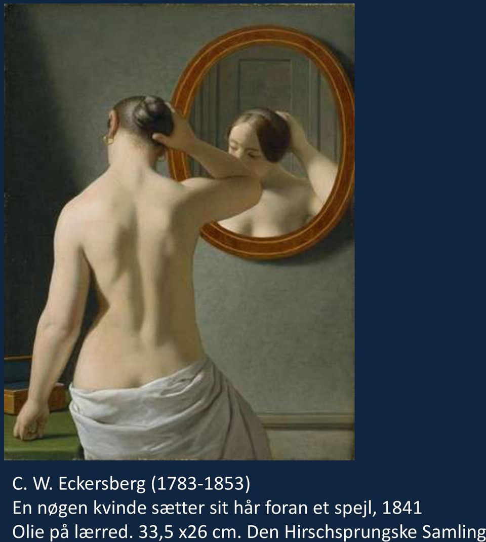 et spejl, 1841 Olie på lærred.