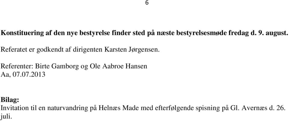 Referenter: Birte Gamborg og Ole Aabroe Hansen Aa, 07.