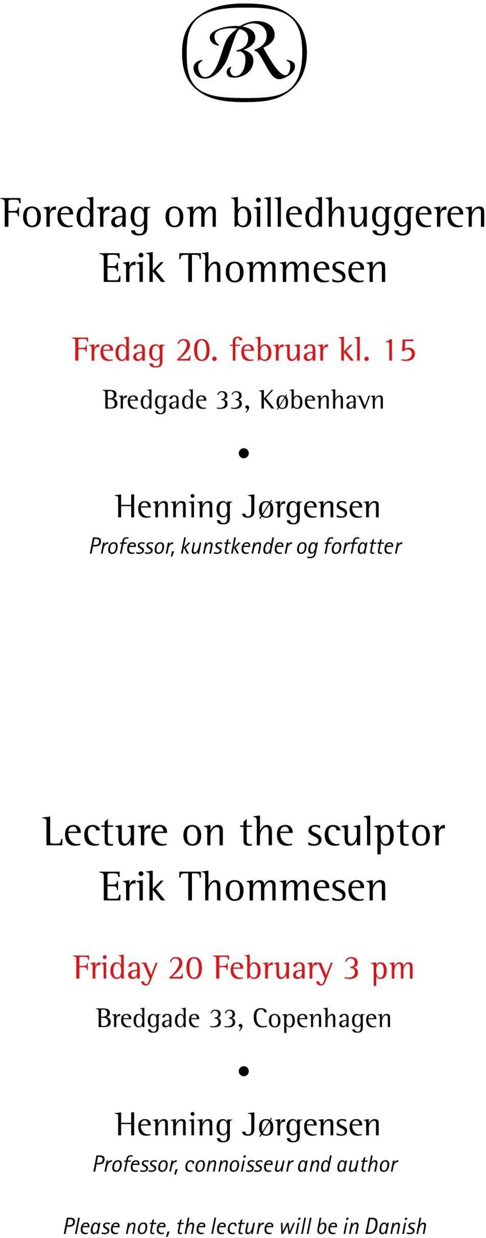 Lecture on the sculptor Erik Thommesen Friday 20 February 3 pm Bredgade 33,