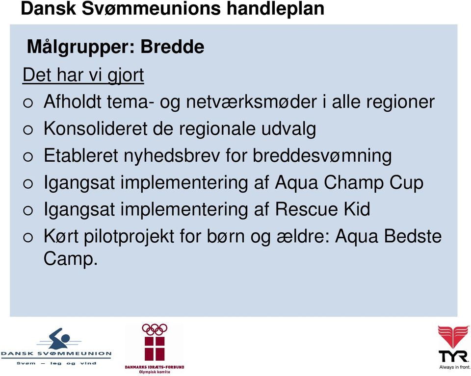 breddesvømning Igangsat implementering af Aqua Champ Cup Igangsat