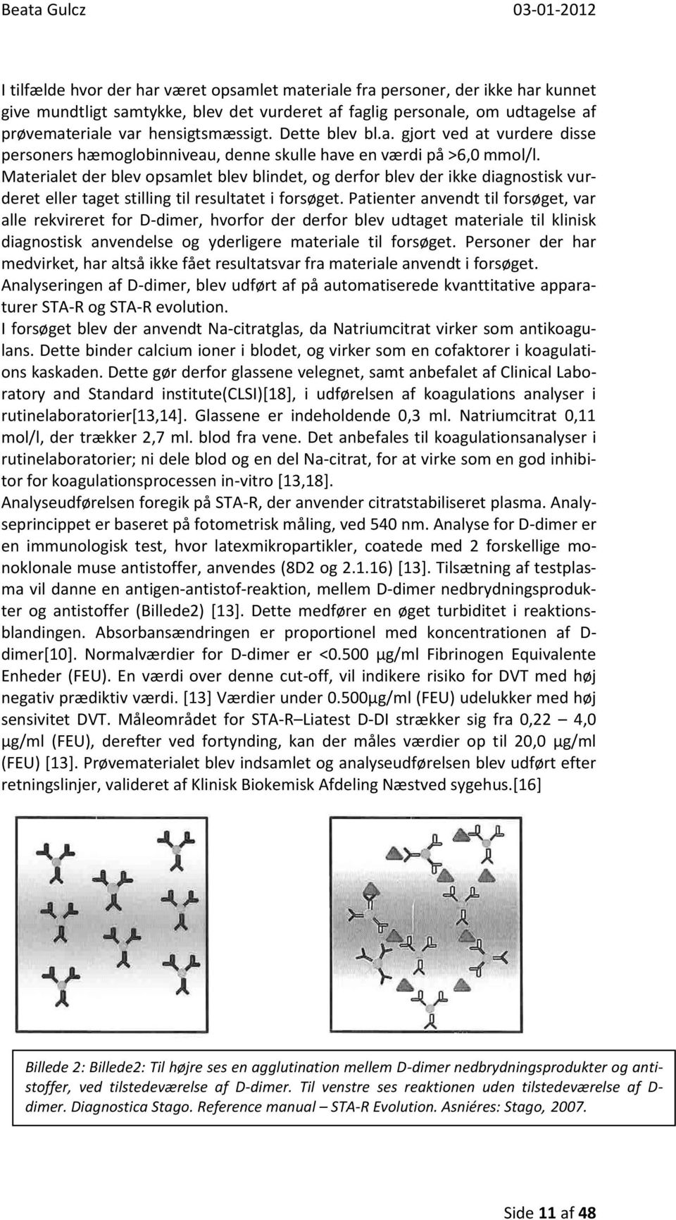 Holdbarheden for citratstabiliseret fuldblod, til D-dimer analyser udført  på STA-R Liatest. - PDF Gratis download