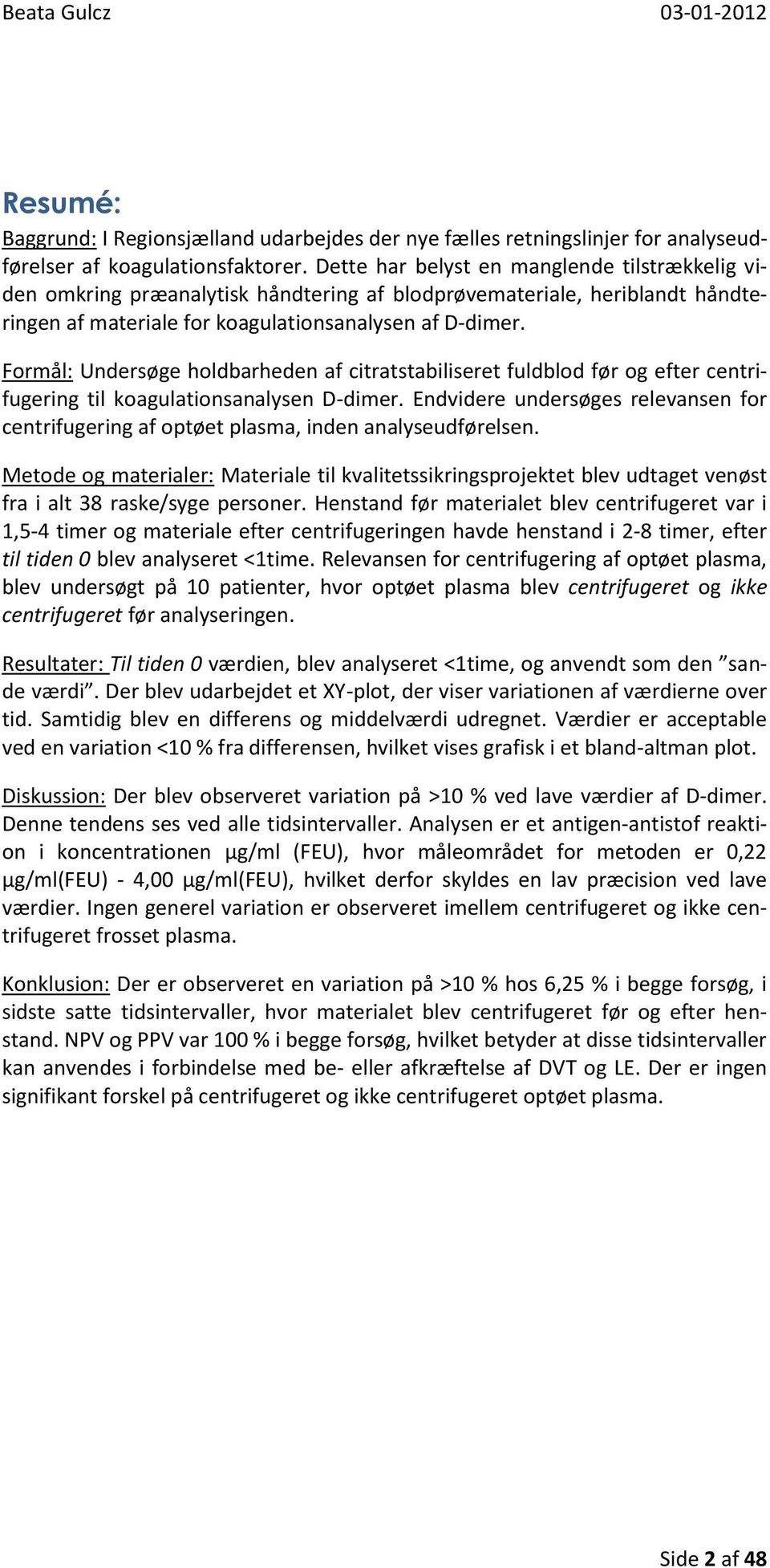 Holdbarheden for citratstabiliseret fuldblod, til D-dimer analyser udført  på STA-R Liatest. - PDF Gratis download