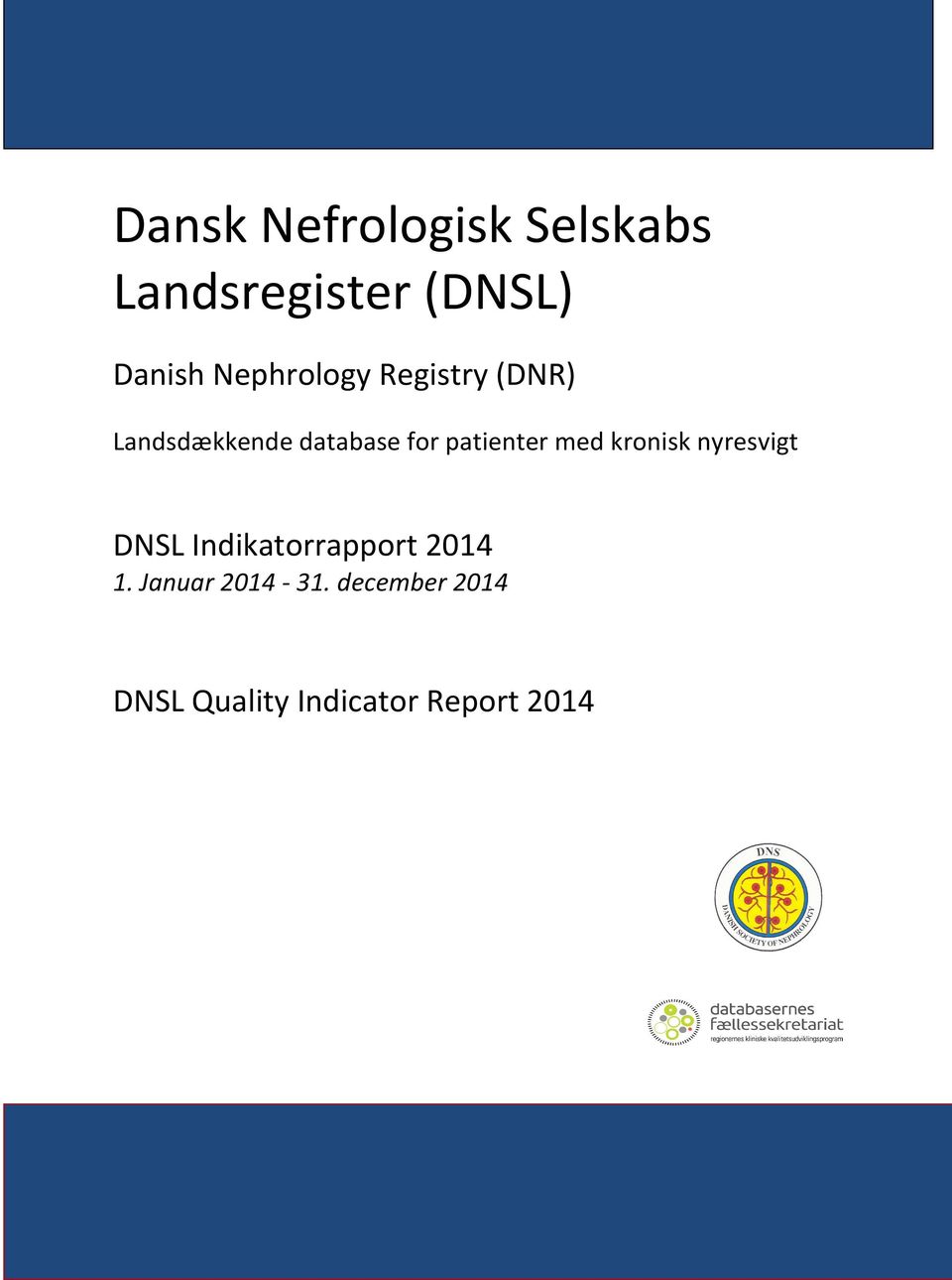 patienter med kronisk nyresvigt DNSL Indikatorrapport 214