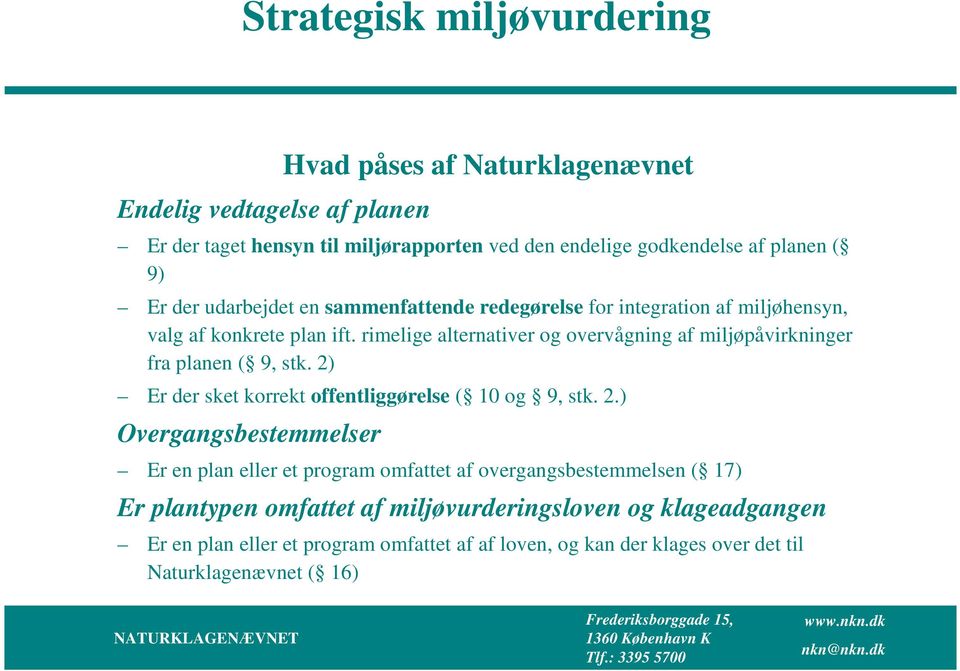 rimelige alternativer og overvågning af miljøpåvirkninger fra planen ( 9, stk. 2)