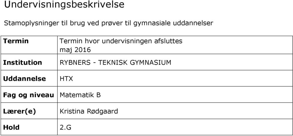 undervisningen afsluttes maj 2016 RYBNERS - TEKNISK GYMNASIUM