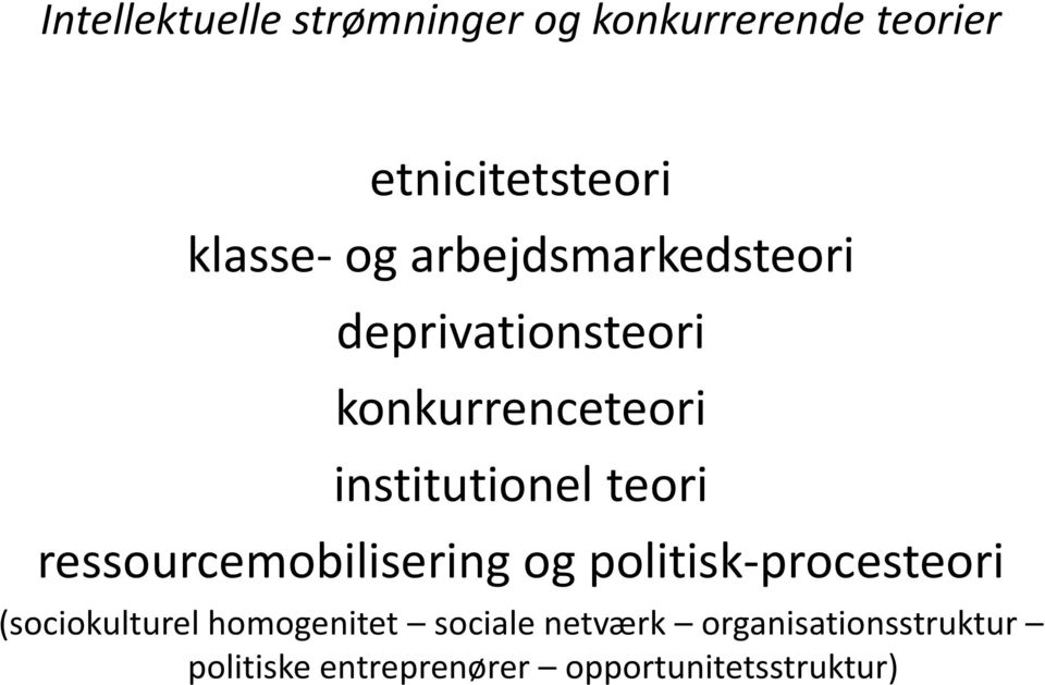 ressourcemobilisering og politisk-procesteori (sociokulturel homogenitet