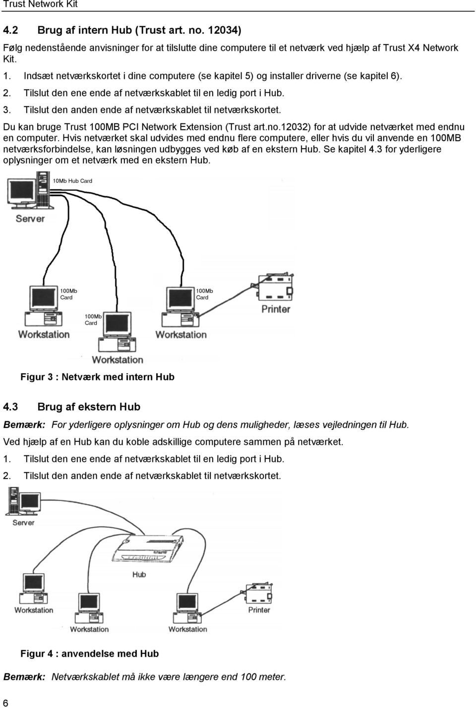 12032) for at udvide netværket med endnu en computer.