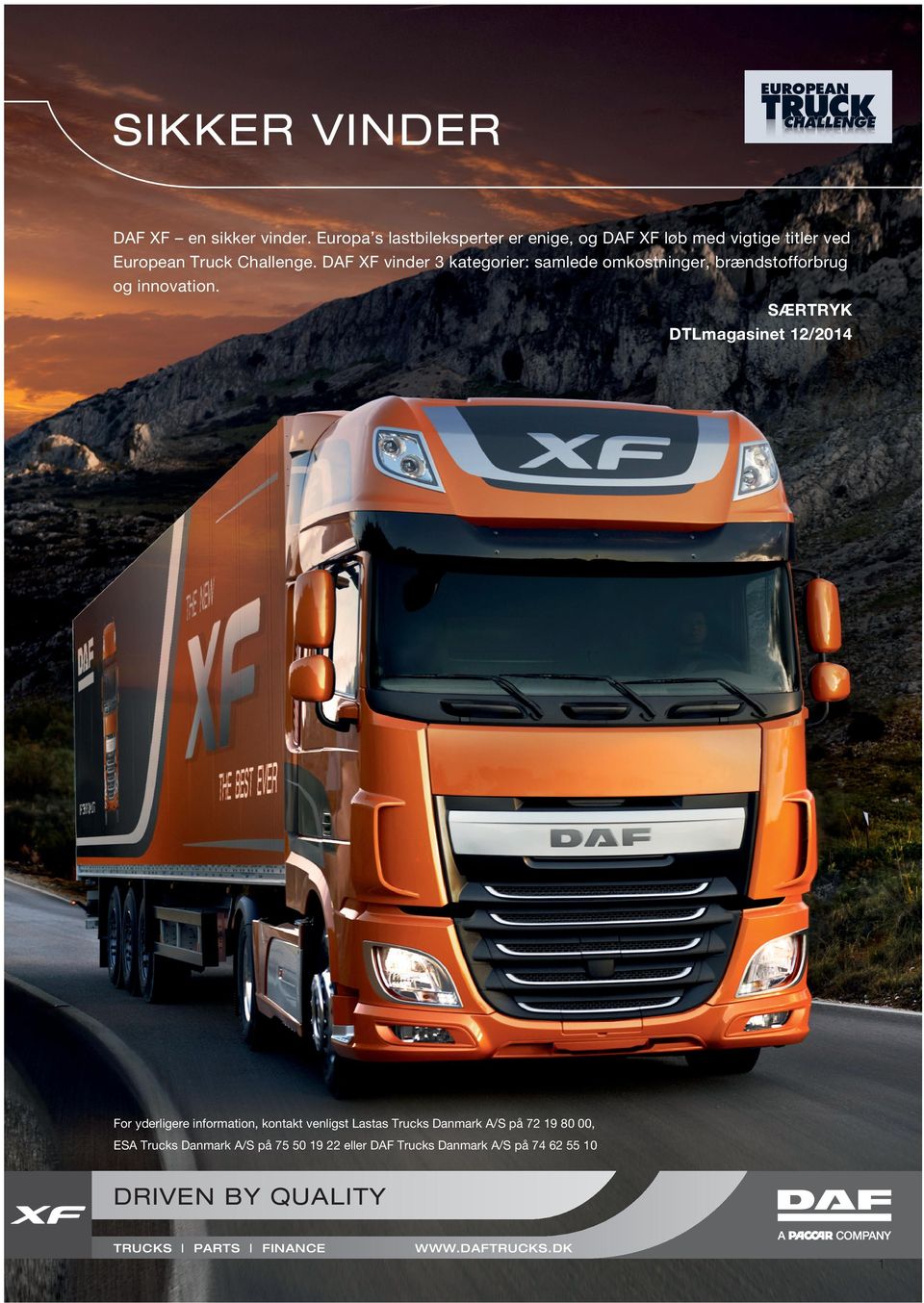 SÆRTRYK DTLmagasinet 12/2014 For yderligere information, kontakt venligst Lastas Trucks Danmark A/S på 72 19 80 00, ESA Trucks Danmark