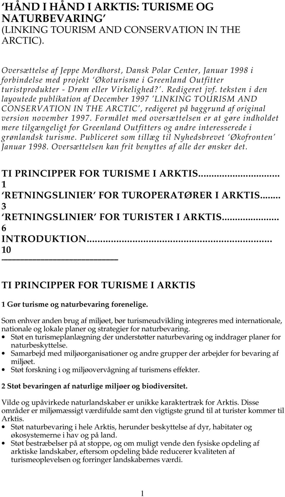 teksten i den layoutede publikation af December 1997 LINKING TOURISM AND CONSERVATION IN THE ARCTIC, redigeret på baggrund af original version november 1997.