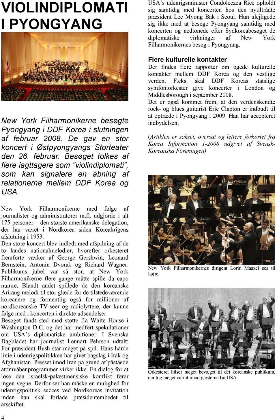 New York Filharmonikerne med følge af journalister og administratorer m.fl.