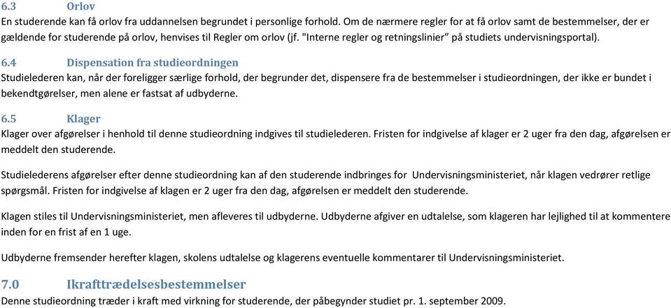 "Interne regler og retningslinier på studiets undervisningsportal). 6.