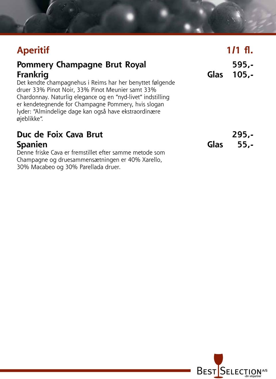 Naturlig elegance og en nyd-livet indstilling er kendetegnende for Champagne Pommery, hvis slogan lyder: Almindelige dage kan også