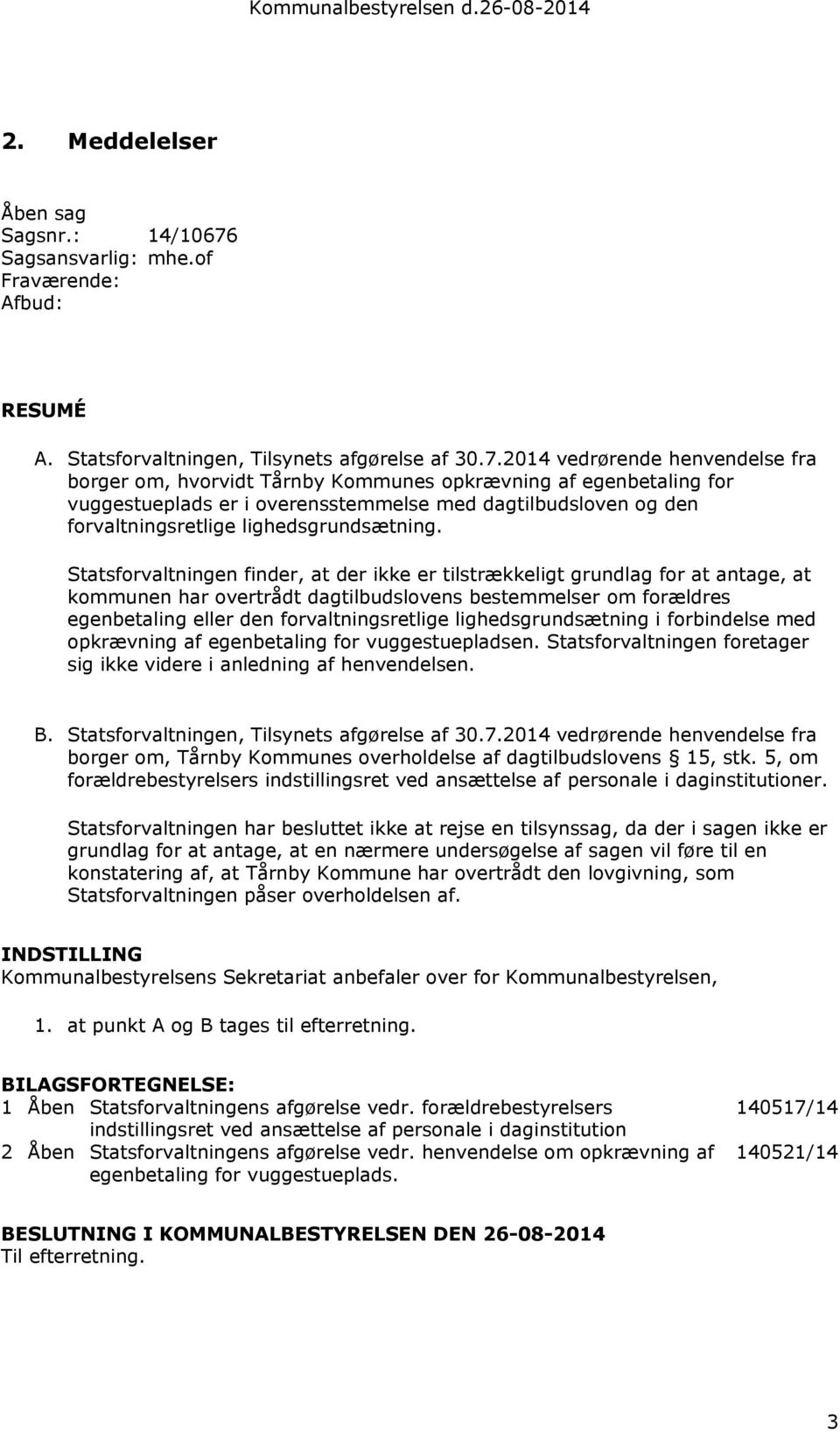2014 vedrørende henvendelse fra borger om, hvorvidt Tårnby Kommunes opkrævning af egenbetaling for vuggestueplads er i overensstemmelse med dagtilbudsloven og den forvaltningsretlige