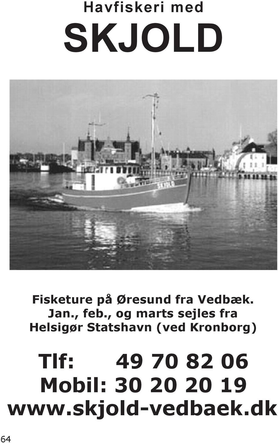 dk 64 Fisketure på Øresund fra Vedbæk. Jan.