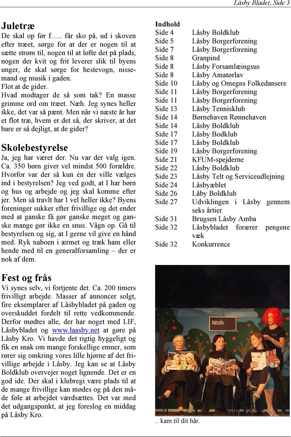 Låsbybladet. Nr. 35 Marts 2008 Årgang 9. Lokalblad for alle i Låsby og  omegn - også for dig! - PDF Gratis download
