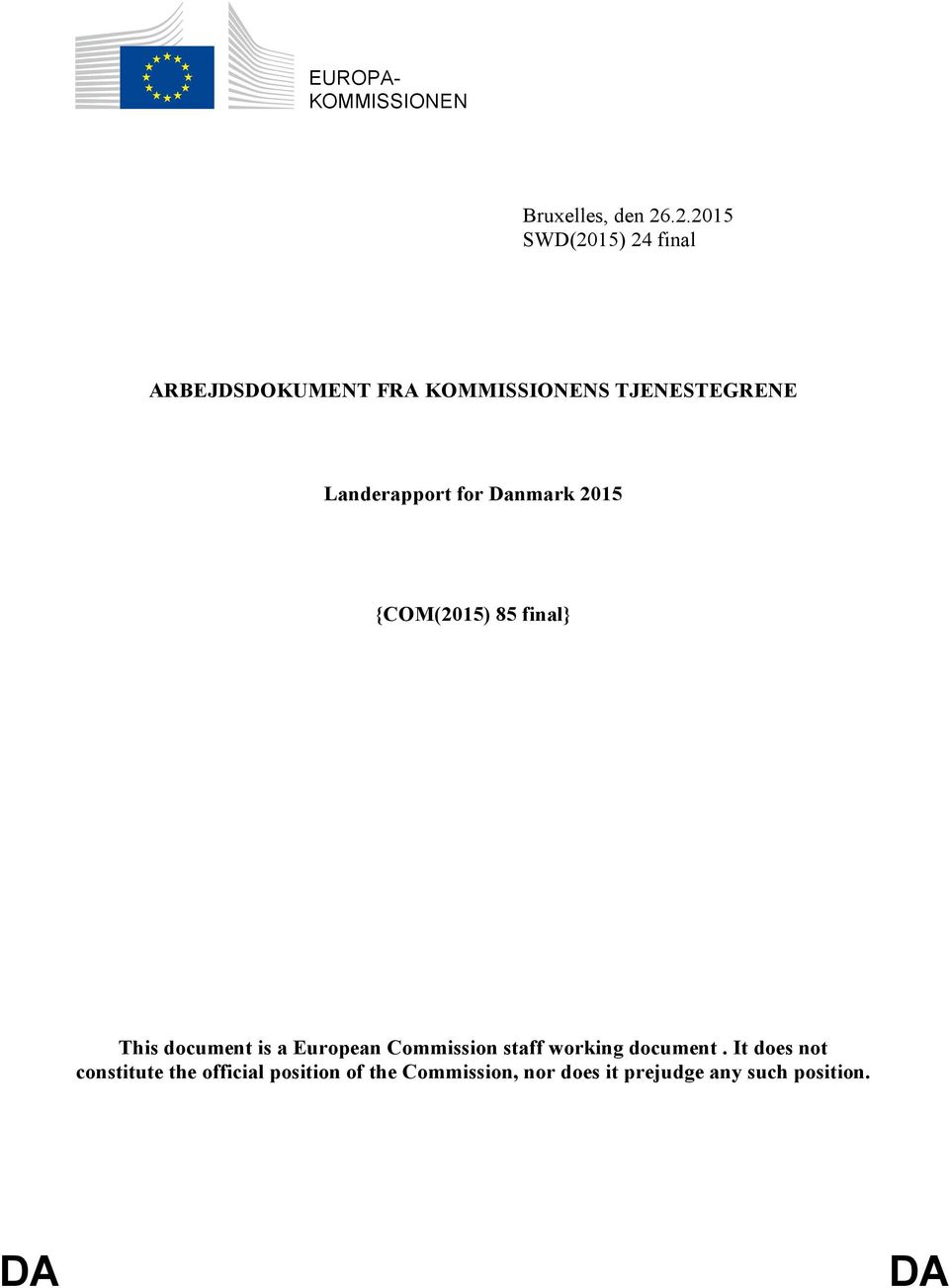 Landerapport for Danmark 2015 {COM(2015) 85 final} This document is a European