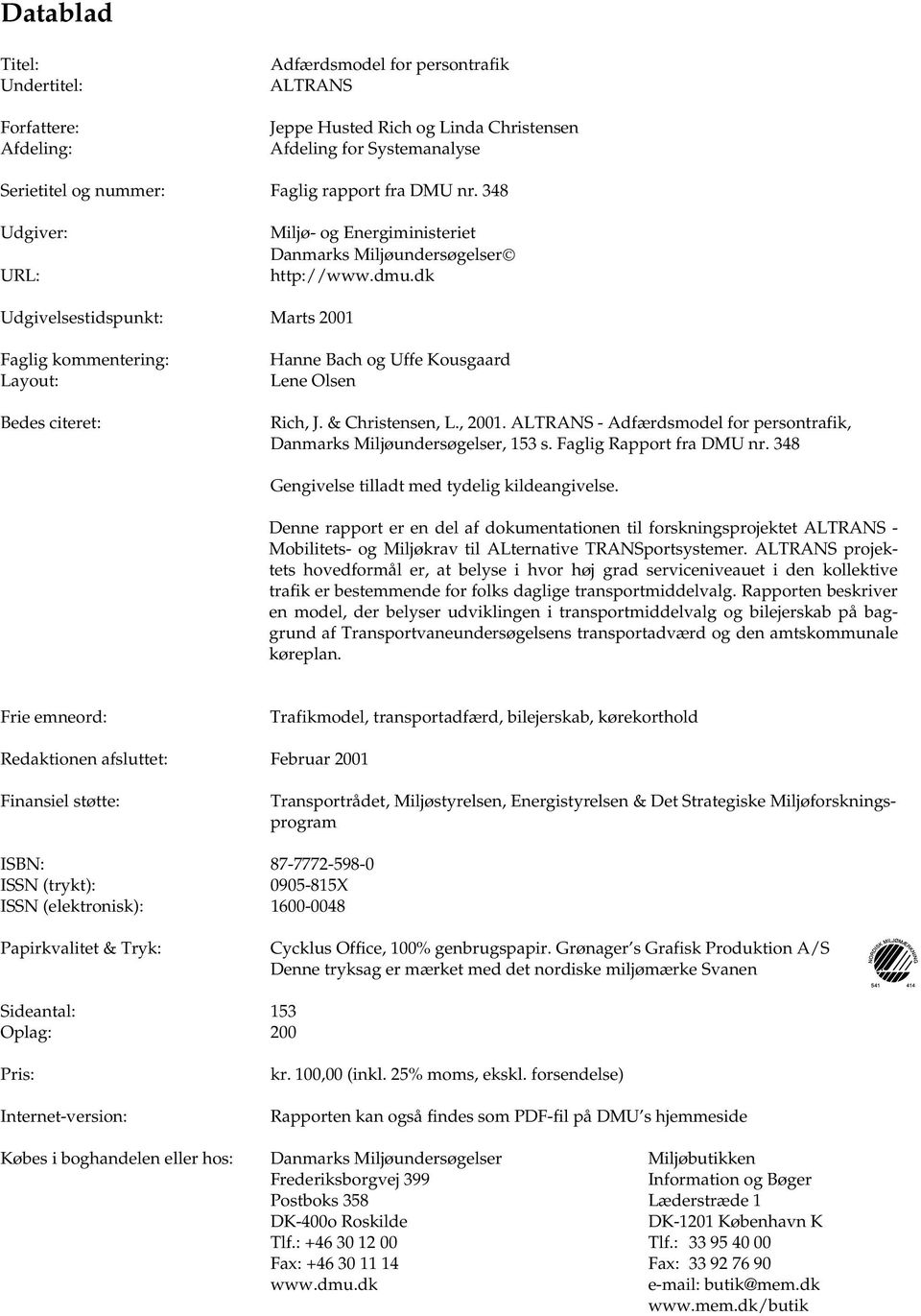 dk Udgivelsestidspukt: Marts 2001 Faglig kommeterig: Layout: Bedes citeret: Hae Bach og Uffe Kousgaard Lee Olse Rich, J. & Christese, L., 2001.