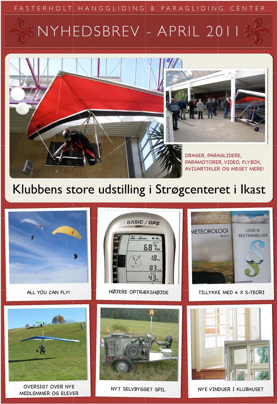 Klubbens store udstilling i Strøgcenteret i Ikast ALL YOU CAN FLY!