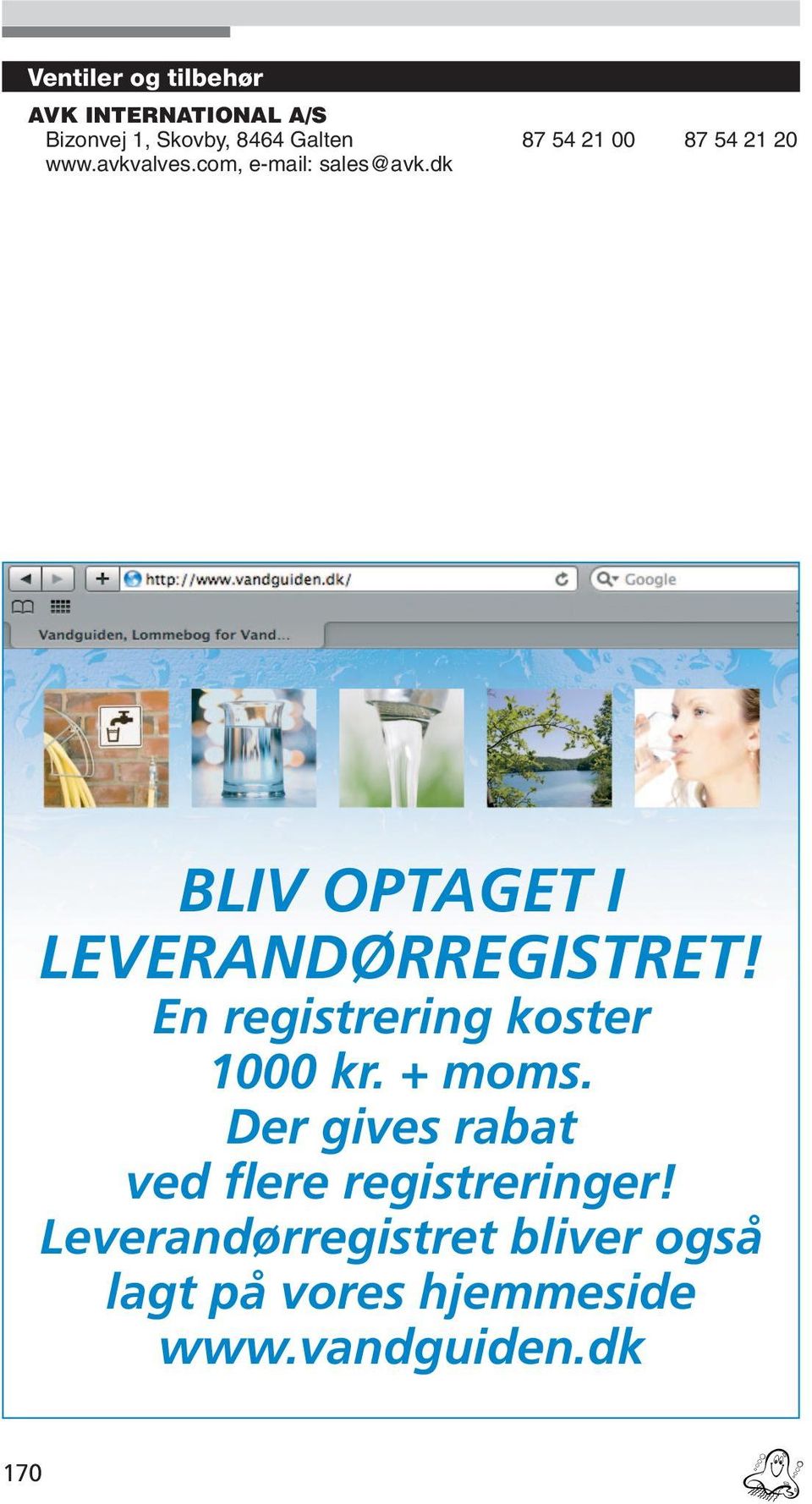 dk BLIV OPTAGET I LEVERANDØRREGISTRET! En registrering koster 1000 kr. + moms.