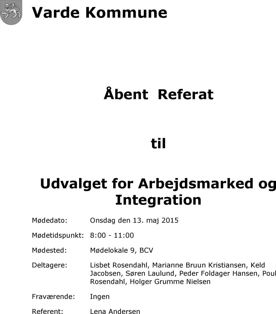Referent: Mødelokale 9, BCV Lisbet Rosendahl, Marianne Bruun Kristiansen,
