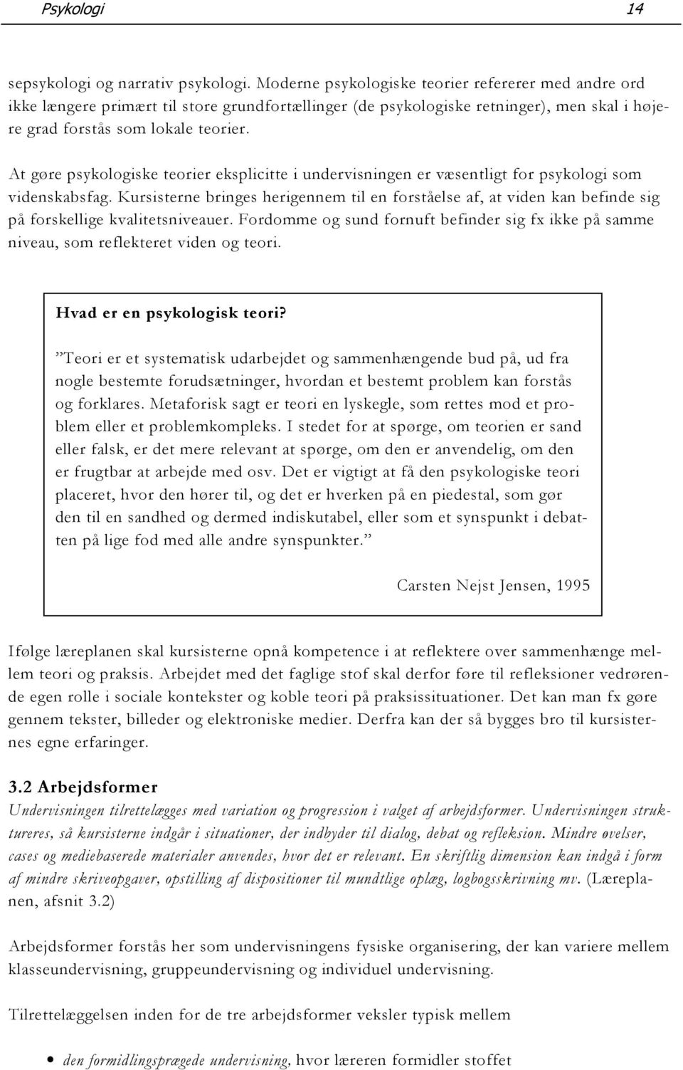 At gøre psykologiske teorier eksplicitte i undervisningen er væsentligt for psykologi som videnskabsfag.
