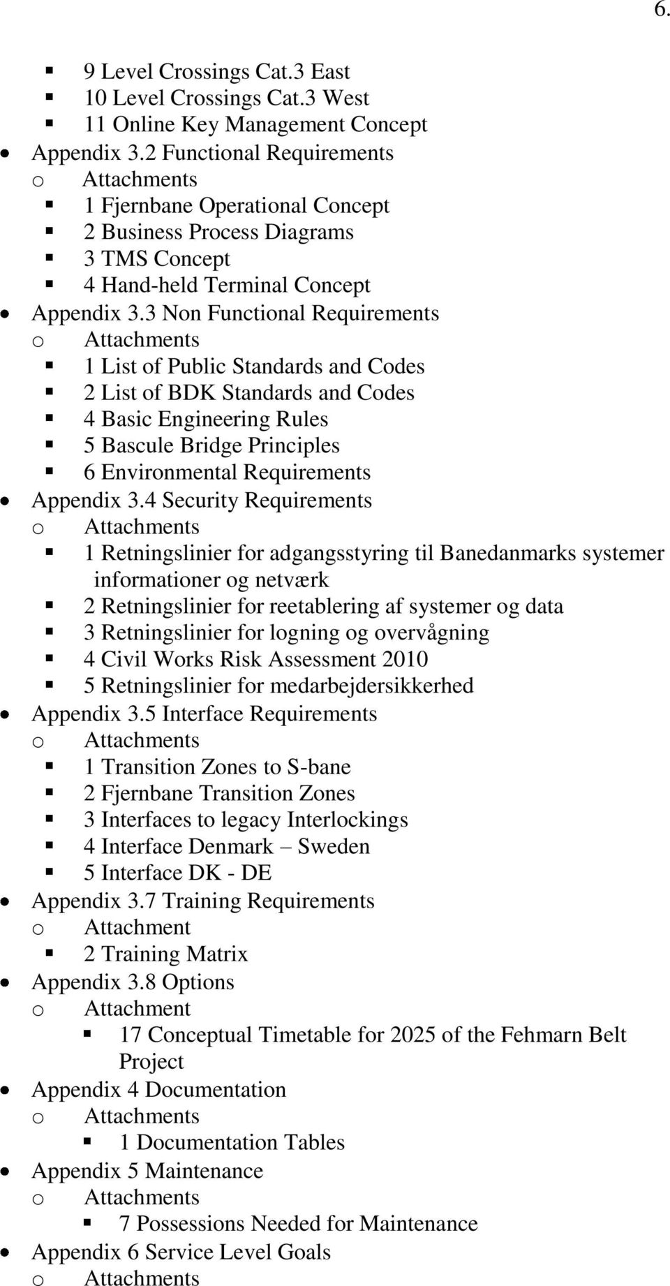 3 Non Functional Requirements 1 List of Public Standards and Codes 2 List of BDK Standards and Codes 4 Basic Engineering Rules 5 Bascule Bridge Principles 6 Environmental Requirements Appendix 3.