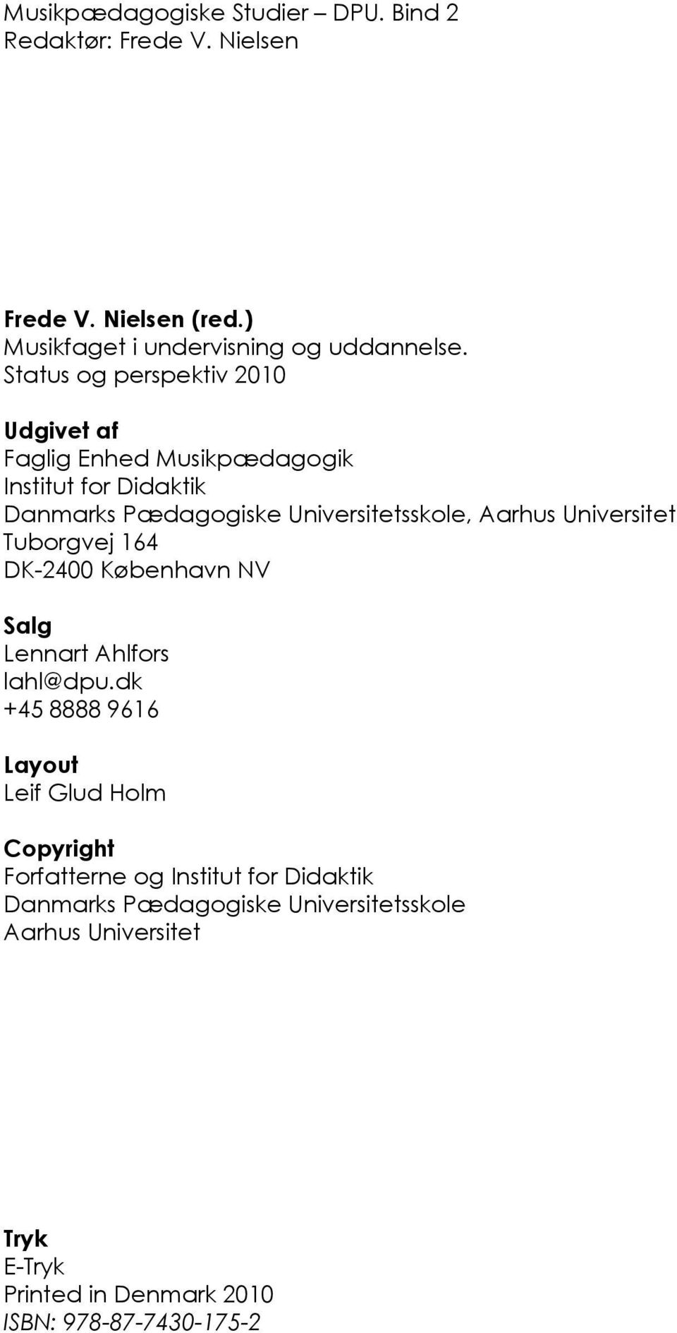 Universitet Tuborgvej 164 DK-2400 København NV Salg Lennart Ahlfors lahl@dpu.
