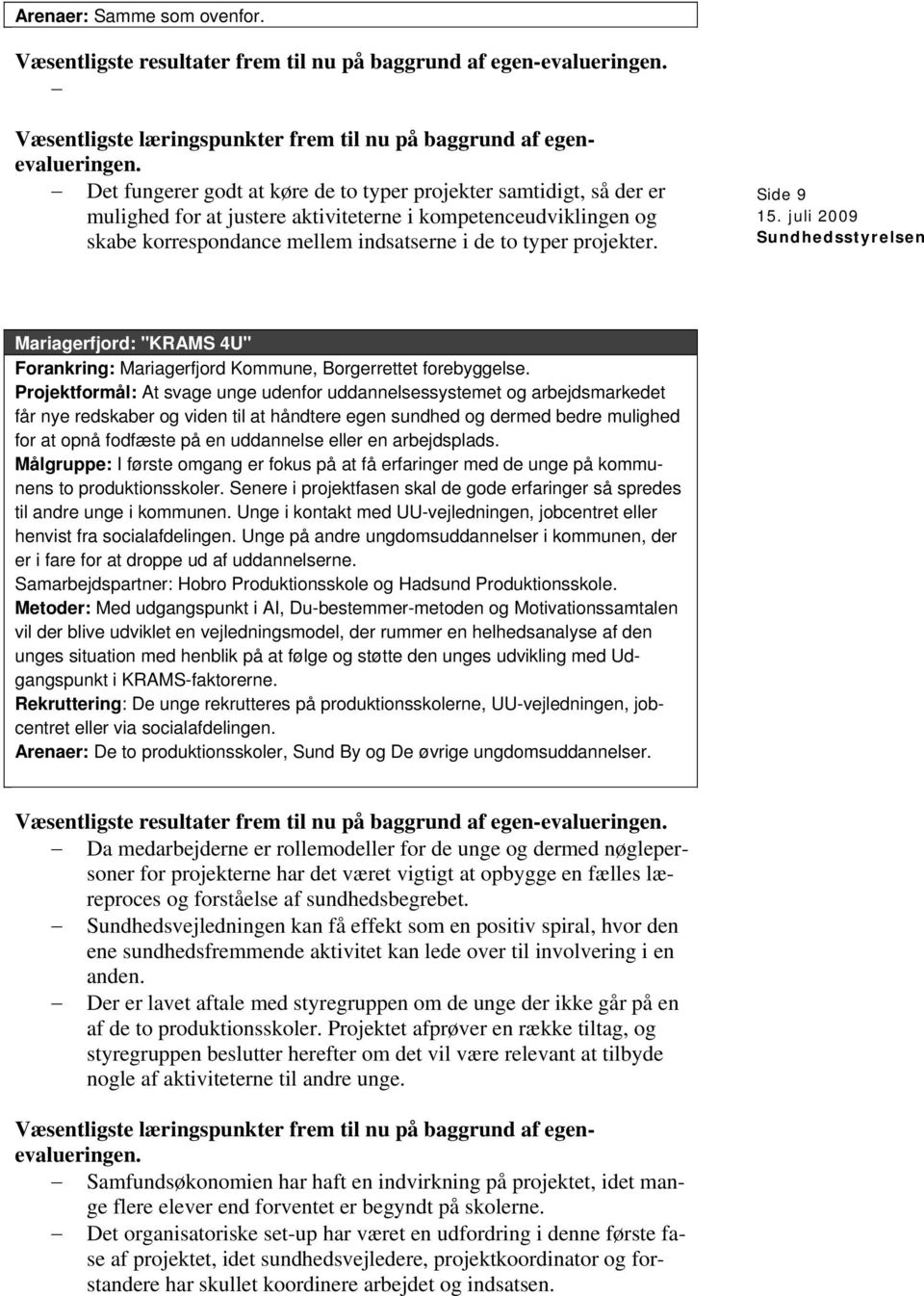 Side 9 Mariagerfjord: "KRAMS 4U" Forankring: Mariagerfjord Kommune, Borgerrettet forebyggelse.