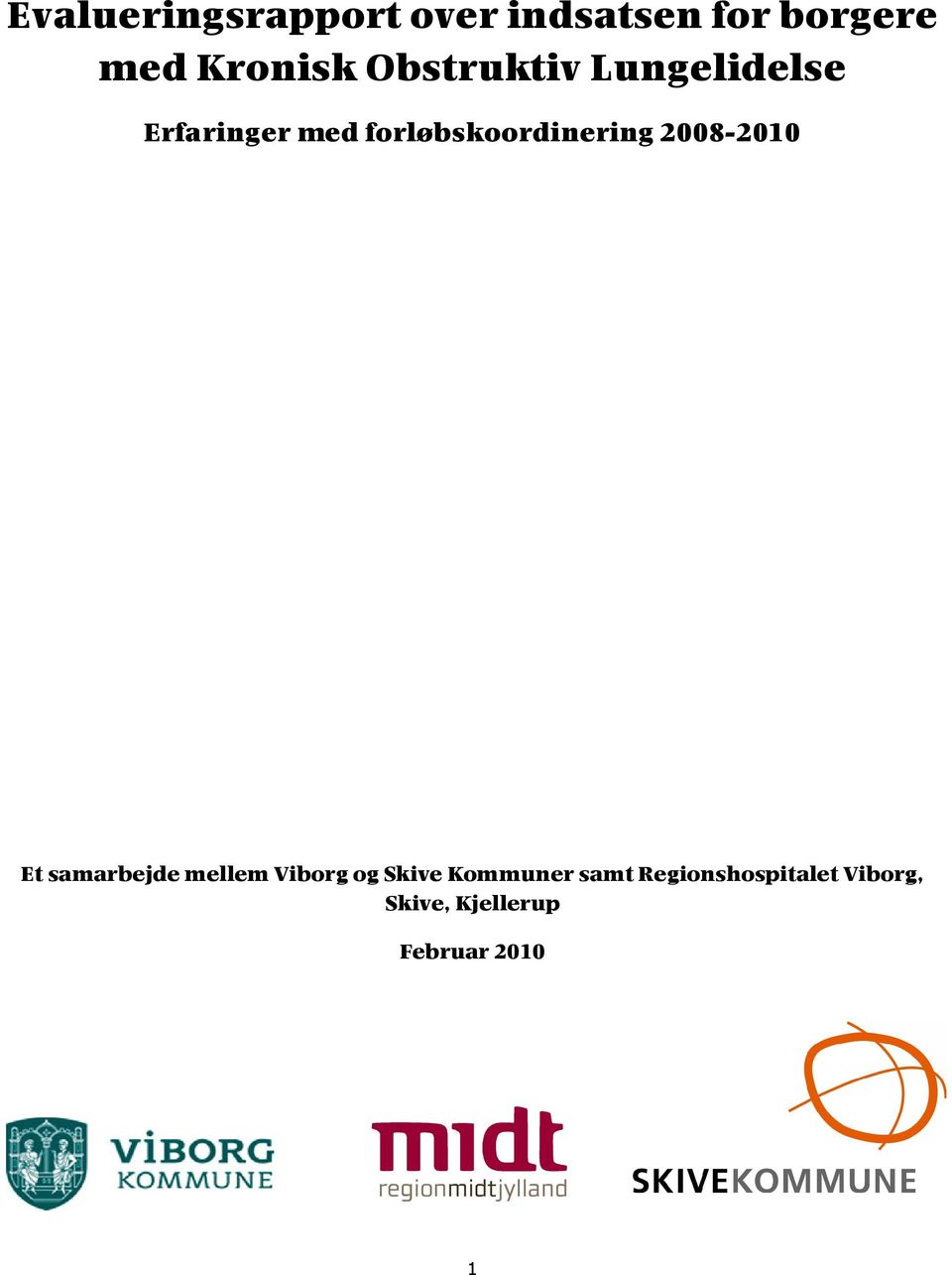 2008-2010 Et samarbejde mellem Viborg og Skive Kommuner