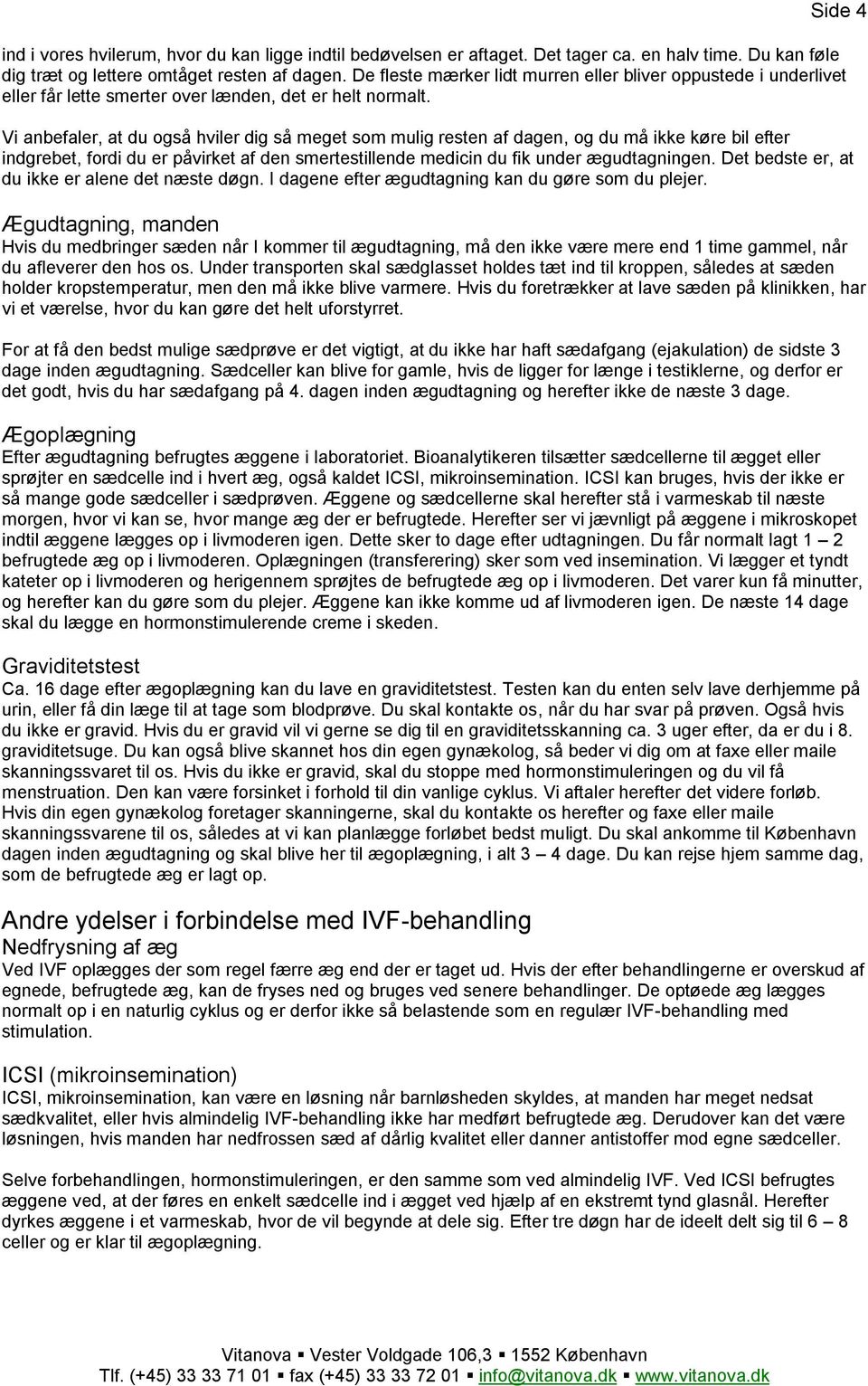 Information om IVF. Vester Voldgade 106, København Tlf.: - PDF ...