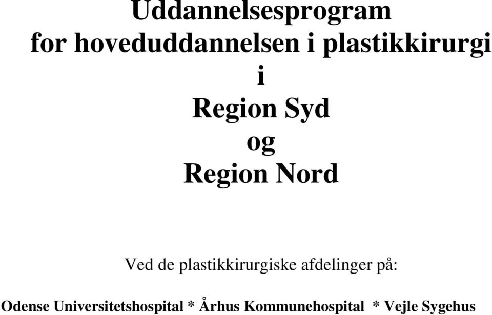 plastikkirurgiske afdelinger på: Odense