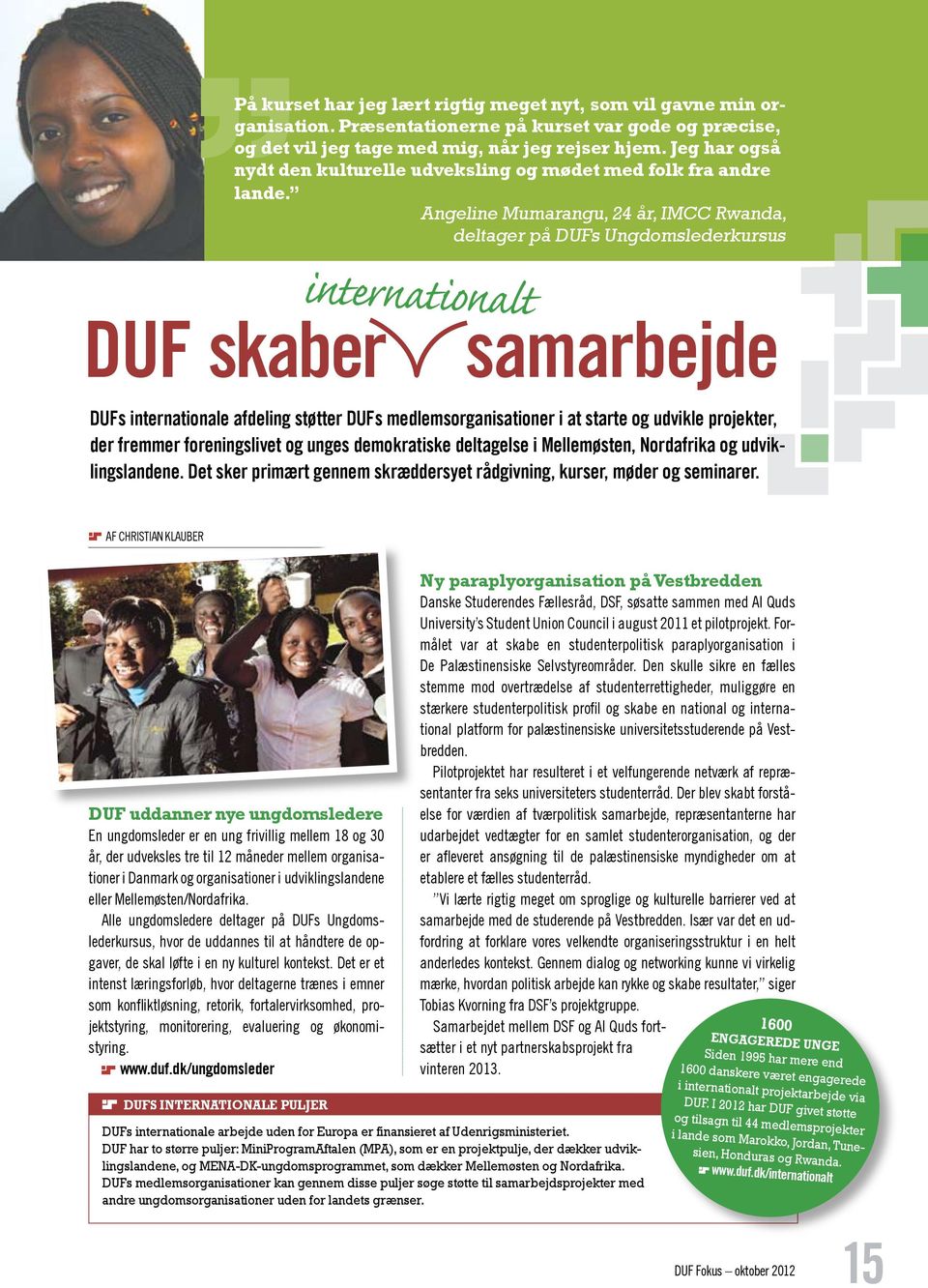 Angeline Mumarangu, 24 år, IMCC Rwanda, På deltager på DUFs Ungdomslederkursus DUF skaber internationalt samarbejde DUFs internationale afdeling støtter DUFs medlemsorganisationer i at starte og
