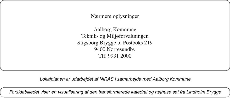 000 Lokalpla r udarbdt af NIRAS i samarbd md Aalborg Kommu