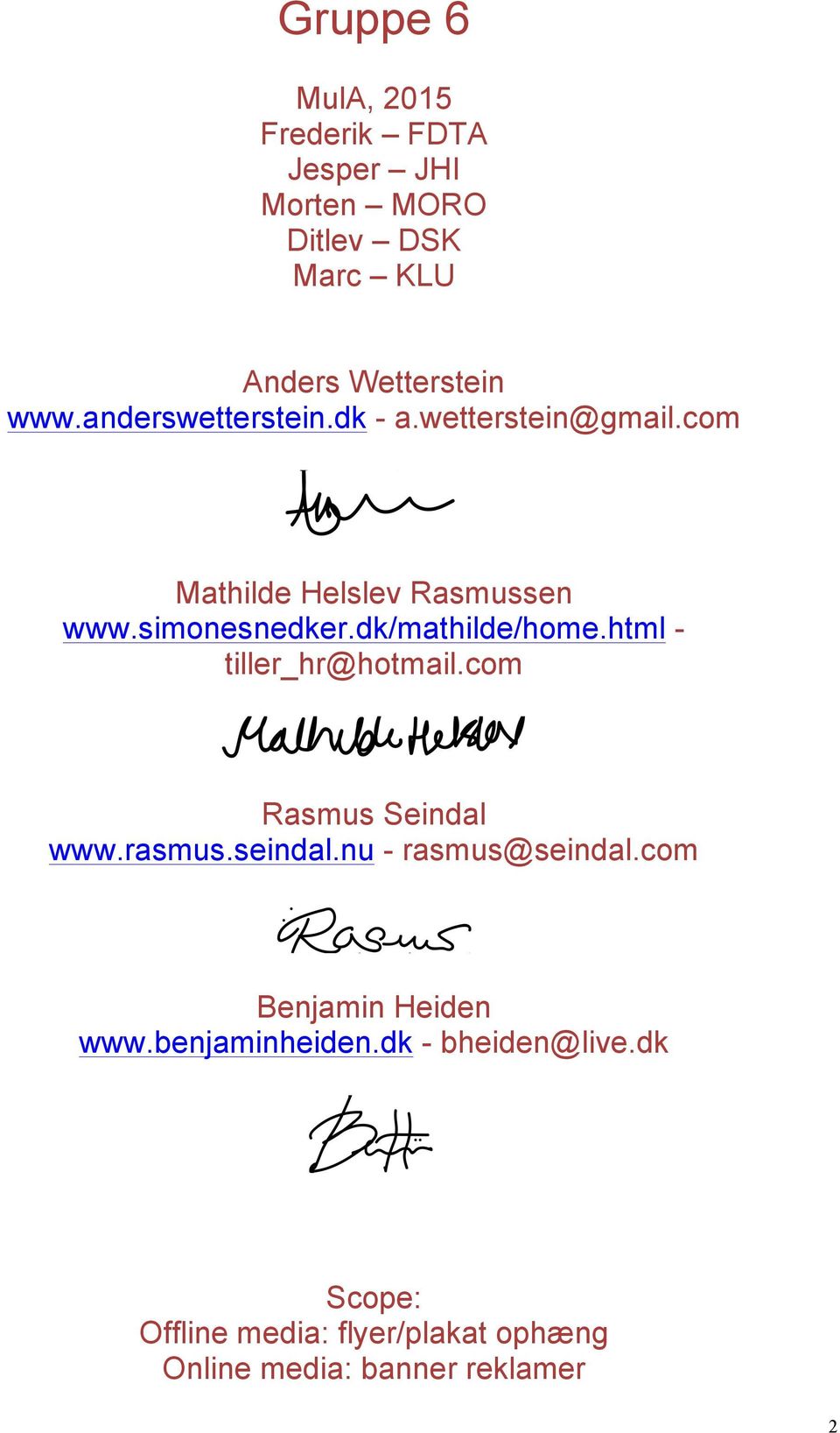 dk/mathilde/home.html - tiller_hr@hotmail.com Rasmus Seindal www.rasmus.seindal.nu - rasmus@seindal.
