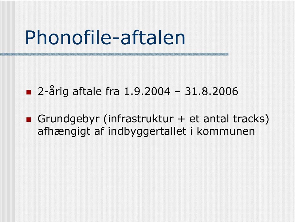 2006 Grundgebyr (infrastruktur +