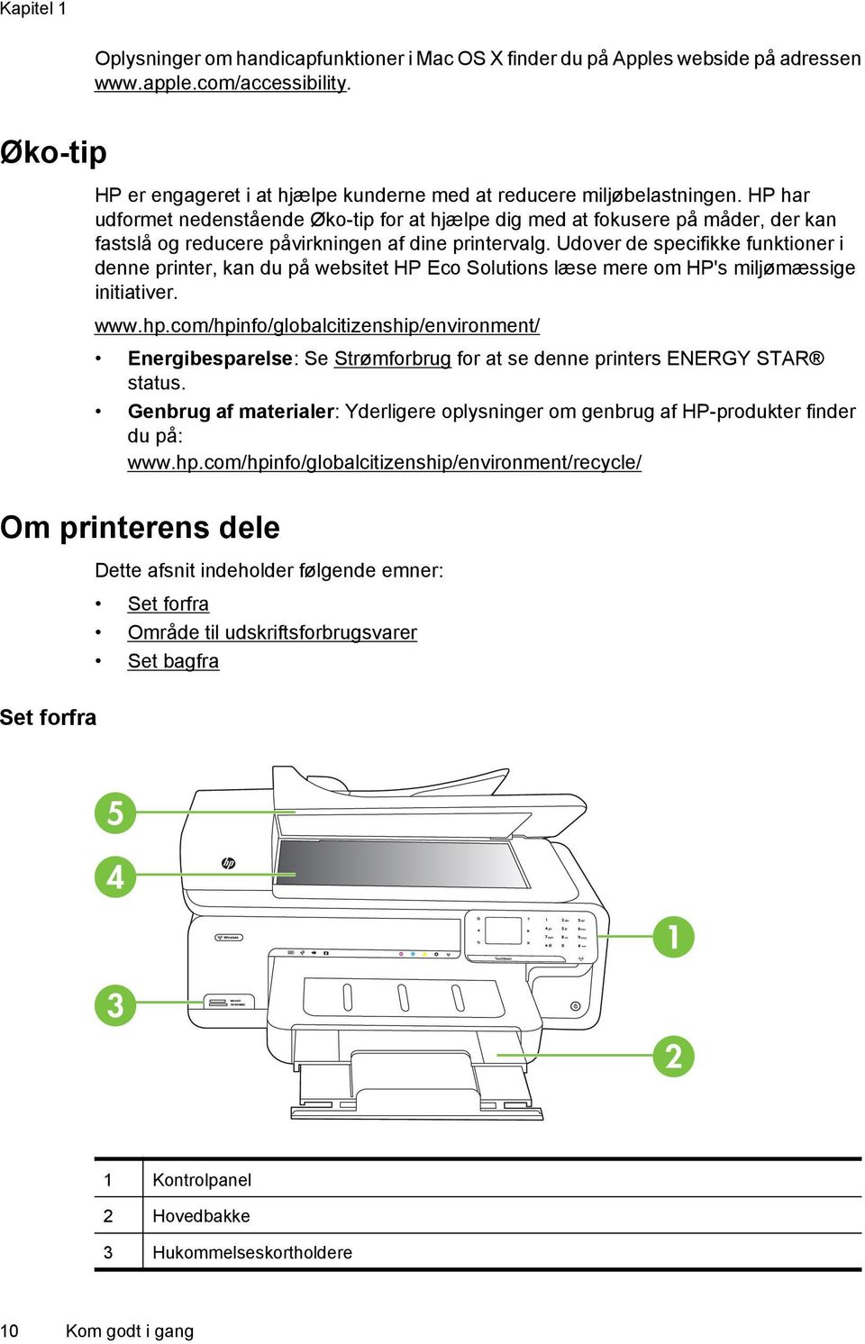 HP har udformet nedenstående Øko-tip for at hjælpe dig med at fokusere på måder, der kan fastslå og reducere påvirkningen af dine printervalg.